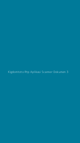 Tampilan Antarmuka Aplikasi Kigdomtoto Rtp Aplikasi Scanner Dokumen - 3