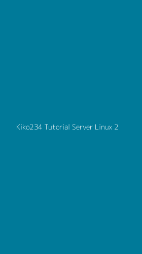 Tampilan Antarmuka Aplikasi Kiko234 Tutorial Server Linux - 2