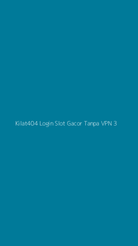 Tampilan Antarmuka Aplikasi Kilat404 Login Slot Gacor Tanpa Vpn - 3
