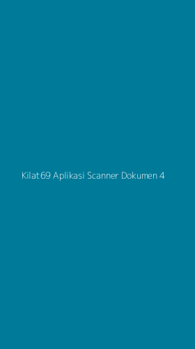 Tampilan Antarmuka Aplikasi Kilat69 Aplikasi Scanner Dokumen - 4