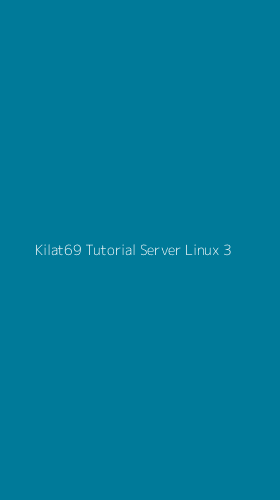 Tampilan Antarmuka Aplikasi Kilat69 Tutorial Server Linux - 3