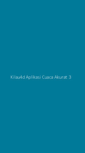 Tampilan Antarmuka Aplikasi Kilau4d Aplikasi Cuaca Akurat - 3
