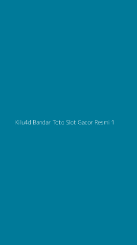 Tampilan Antarmuka Aplikasi Kilu4d Bandar Toto Slot Gacor Resmi - 1