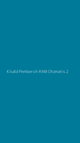 Tampilan Antarmuka Aplikasi Kilu4d Pembersih Ram Otomatis - 2