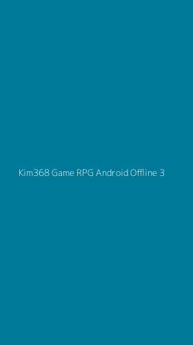 Tampilan Antarmuka Aplikasi Kim368 Game Rpg Android Offline - 3