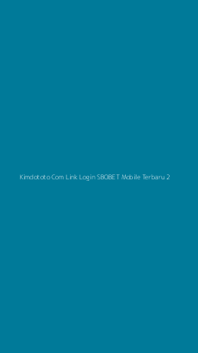 Tampilan Antarmuka Aplikasi Kimdototo Com Link Login Sbobet Mobile Terbaru - 2