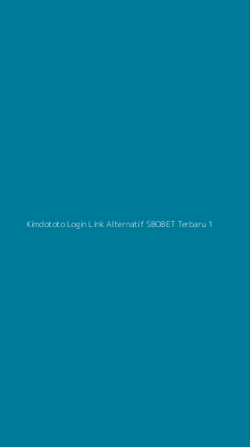 Tampilan Antarmuka Aplikasi Kimdototo Login Link Alternatif Sbobet Terbaru - 1