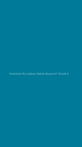 Tampilan Antarmuka Aplikasi Kimdototo Rtp Aplikasi Mobile Responsif Terbaik - 4