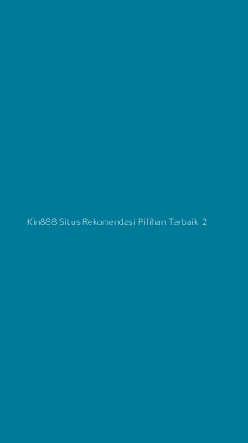 Tampilan Antarmuka Aplikasi Kin888 Situs Rekomendasi Pilihan Terbaik - 2