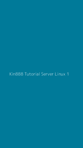 Tampilan Antarmuka Aplikasi Kin888 Tutorial Server Linux - 1