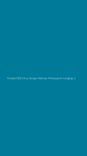 Tampilan Antarmuka Aplikasi Kindom188 Situs Dengan Metode Pembayaran Lengkap - 2