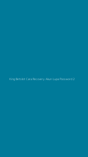 Tampilan Antarmuka Aplikasi King Betslot Cara Recovery Akun Lupa Password - 2