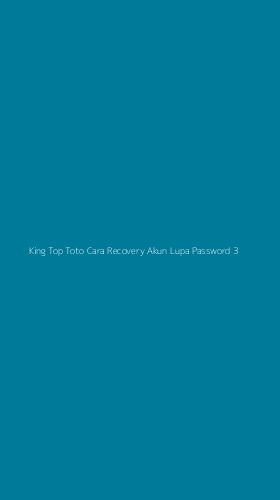 Tampilan Antarmuka Aplikasi King Top Toto Cara Recovery Akun Lupa Password - 3