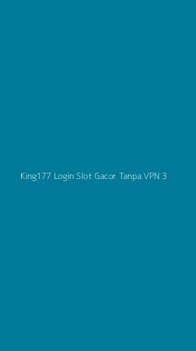 Tampilan Antarmuka Aplikasi King177 Login Slot Gacor Tanpa Vpn - 3