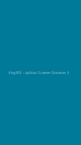 Tampilan Antarmuka Aplikasi King303 - Aplikasi Scanner Dokumen - 3