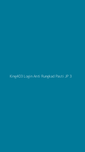 Tampilan Antarmuka Aplikasi King403 Login Anti Rungkad Pasti Jp - 3