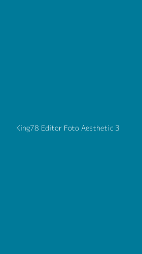 Tampilan Antarmuka Aplikasi King78 Editor Foto Aesthetic - 3