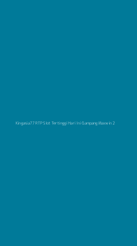 Tampilan Antarmuka Aplikasi Kingasia77 Rtp Slot Tertinggi Hari Ini Gampang Maxwin - 2