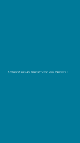 Tampilan Antarmuka Aplikasi Kingcobratoto Cara Recovery Akun Lupa Password - 1