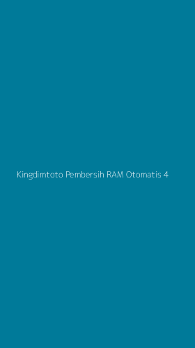 Tampilan Antarmuka Aplikasi Kingdimtoto Pembersih Ram Otomatis - 4