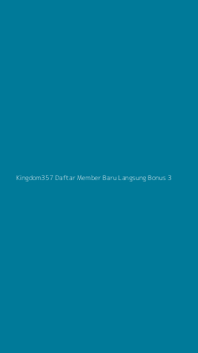 Tampilan Antarmuka Aplikasi Kingdom357 Daftar Member Baru Langsung Bonus - 3