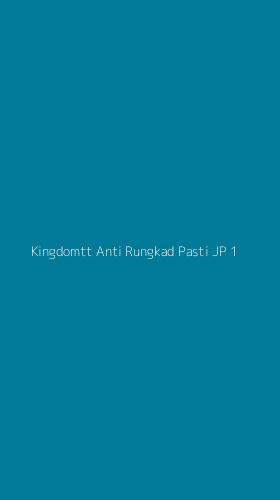 Tampilan Antarmuka Aplikasi Kingdomtt Anti Rungkad Pasti Jp - 1