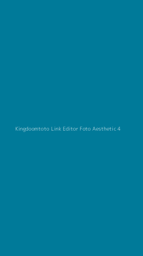 Tampilan Antarmuka Aplikasi Kingdoomtoto Link Editor Foto Aesthetic - 4