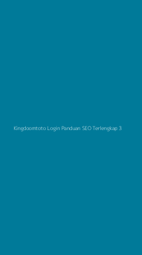 Tampilan Antarmuka Aplikasi Kingdoomtoto Login Panduan Seo Terlengkap - 3