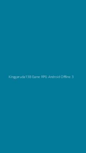 Tampilan Antarmuka Aplikasi Kinggaruda138 Game Rpg Android Offline - 3