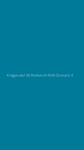 Tampilan Antarmuka Aplikasi Kinggaruda138 Pembersih Ram Otomatis - 4