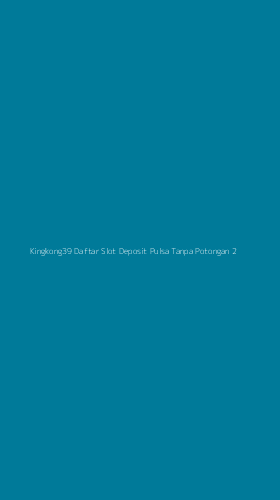 Tampilan Antarmuka Aplikasi Kingkong39 Daftar Slot Deposit Pulsa Tanpa Potongan - 2