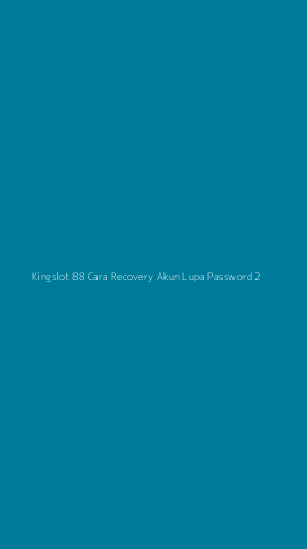 Tampilan Antarmuka Aplikasi Kingslot 88 Cara Recovery Akun Lupa Password - 2
