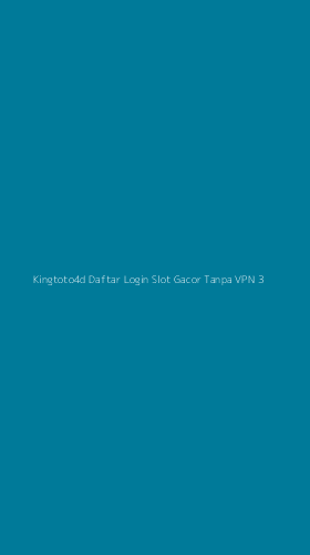 Tampilan Antarmuka Aplikasi Kingtoto4d Daftar Login Slot Gacor Tanpa Vpn - 3