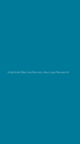 Tampilan Antarmuka Aplikasi Kingtoto4d Wap Cara Recovery Akun Lupa Password - 4