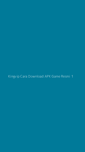Tampilan Antarmuka Aplikasi Kingvip Cara Download Apk Game Resmi - 1
