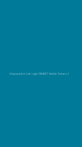 Tampilan Antarmuka Aplikasi Kingzasialive Link Login Sbobet Mobile Terbaru - 2