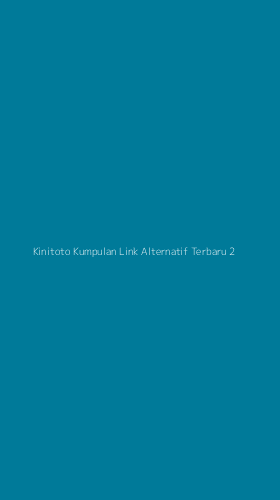 Tampilan Antarmuka Aplikasi Kinitoto Kumpulan Link Alternatif Terbaru - 2