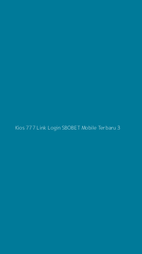 Tampilan Antarmuka Aplikasi Kios 777 Link Login Sbobet Mobile Terbaru - 3