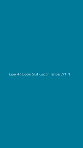 Tampilan Antarmuka Aplikasi Kiper4d Login Slot Gacor Tanpa Vpn - 1