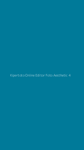 Tampilan Antarmuka Aplikasi Kipertoto Online Editor Foto Aesthetic - 4