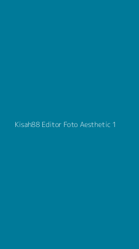 Tampilan Antarmuka Aplikasi Kisah88 Editor Foto Aesthetic - 1