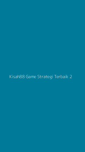 Tampilan Antarmuka Aplikasi Kisah88 Game Strategi Terbaik - 2