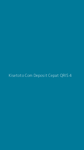 Tampilan Antarmuka Aplikasi Kisetoto Com Deposit Cepat Qris - 4