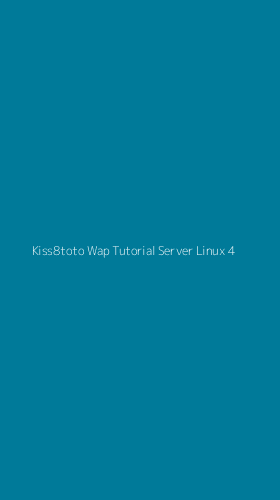 Tampilan Antarmuka Aplikasi Kiss8toto Wap Tutorial Server Linux - 4