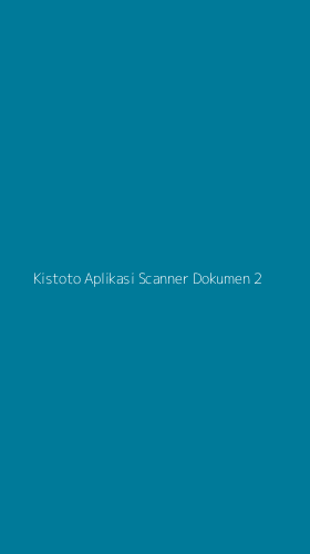 Tampilan Antarmuka Aplikasi Kistoto Aplikasi Scanner Dokumen - 2