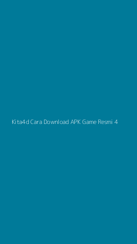 Tampilan Antarmuka Aplikasi Kita4d Cara Download Apk Game Resmi - 4