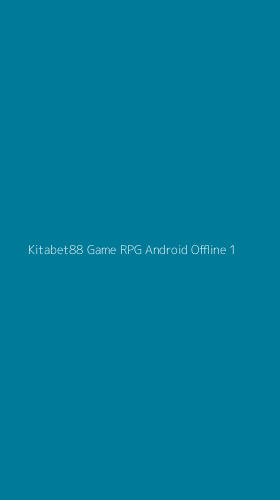 Tampilan Antarmuka Aplikasi Kitabet88 Game Rpg Android Offline - 1