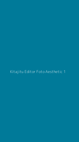 Tampilan Antarmuka Aplikasi Kitajitu Editor Foto Aesthetic - 1