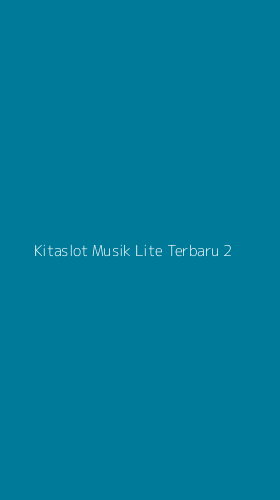 Tampilan Antarmuka Aplikasi Kitaslot Musik Lite Terbaru - 2
