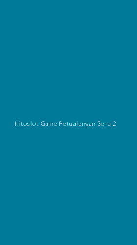 Tampilan Antarmuka Aplikasi Kitoslot Game Petualangan Seru - 2